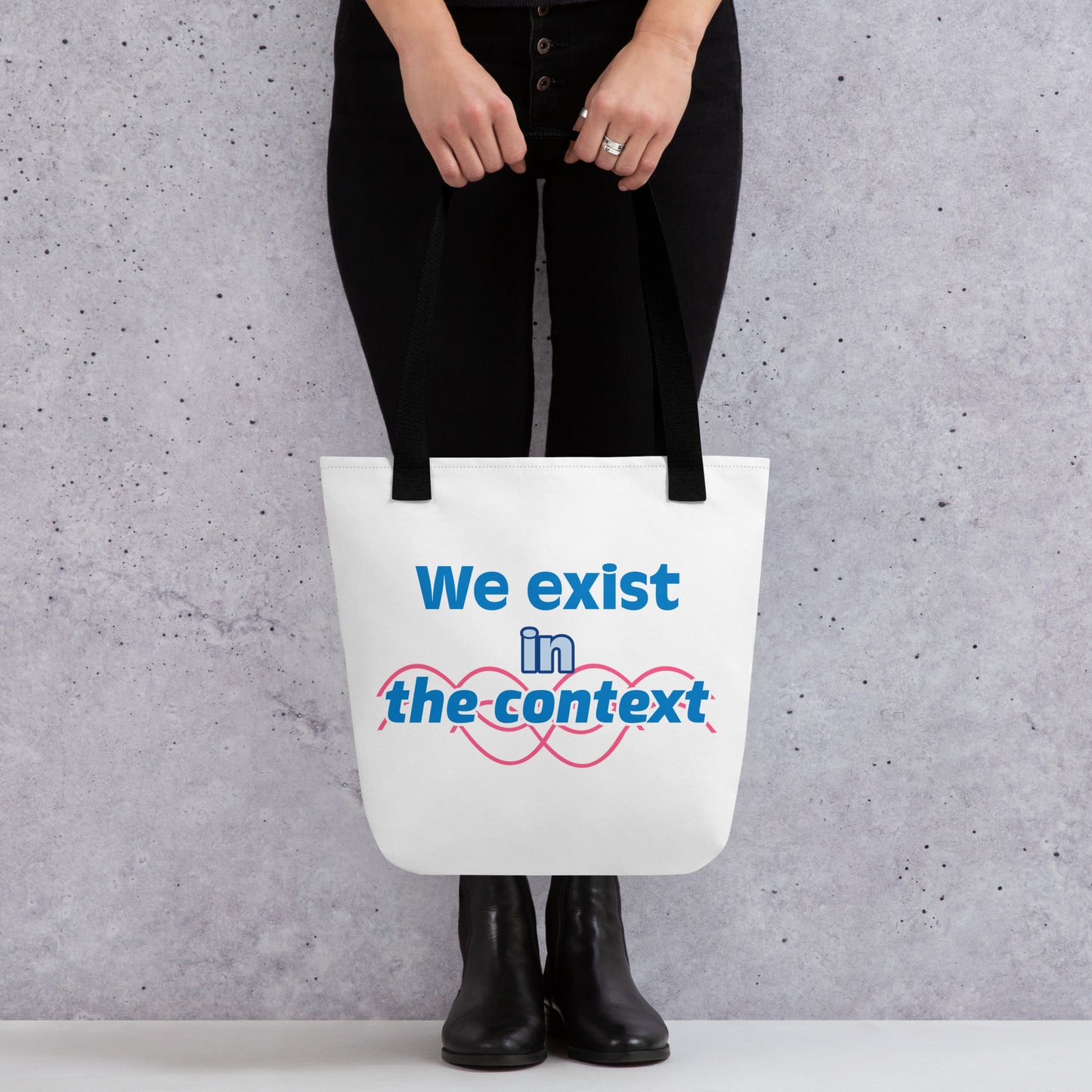 We Exist in the Context Tote bag